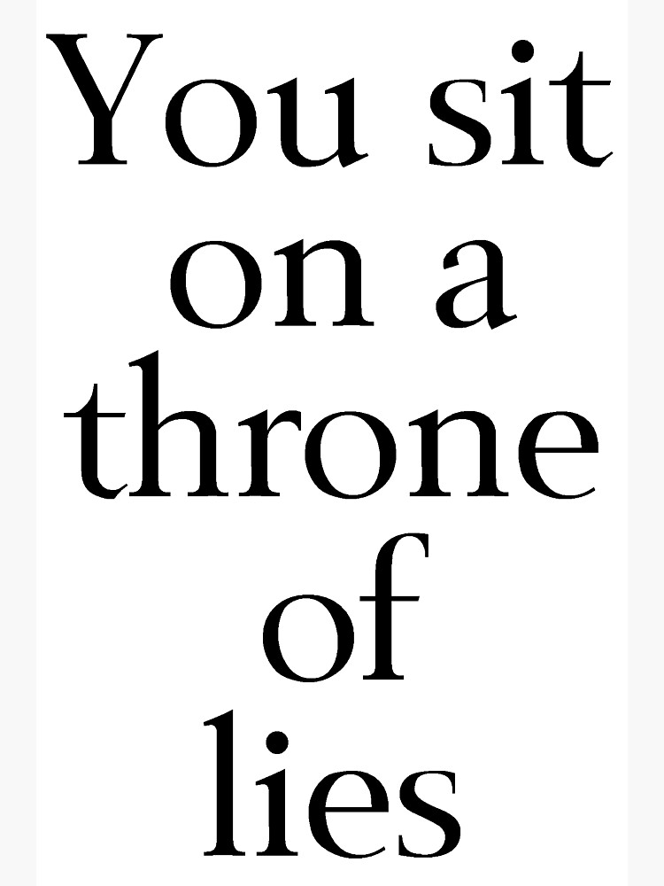 "You Sit on a Throne of Lies" Sticker for Sale by shesabella Redbubble