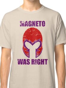 magneto was right t shirt