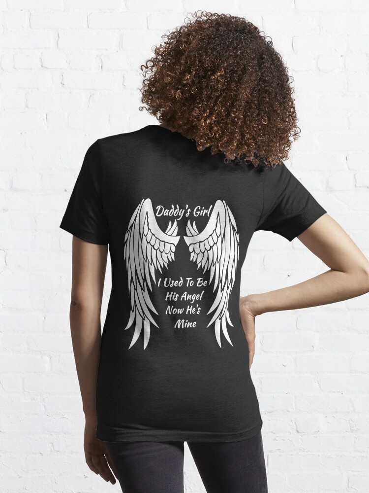 Daddys Girl I Used To Be His Angel Now Hes Mine T Shirt For Sale By Dcmdesigns 8248