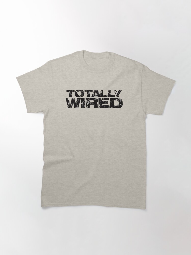 Thumbnail 3 of 7, Classic T-Shirt, Totally Wired (Lightning Text) designed and sold by thedrumstick.