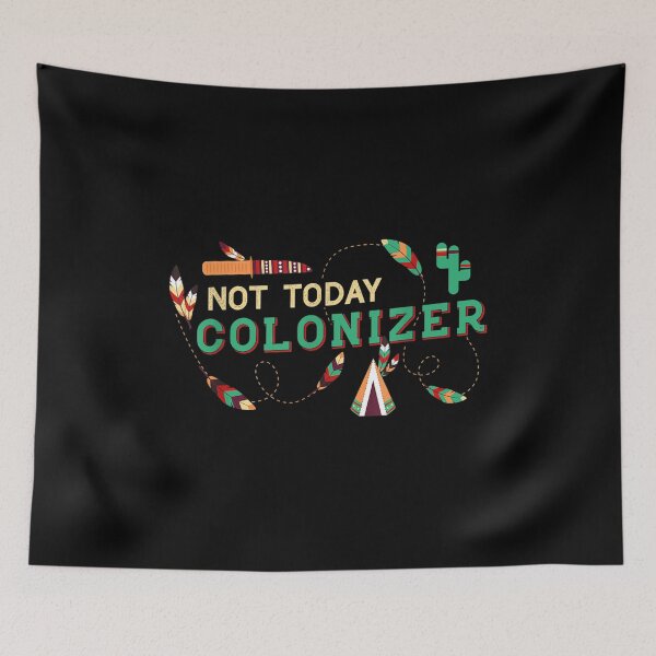 Item preview, Not Today Colonizer for a Native American designed and sold by Hampusdahlin.