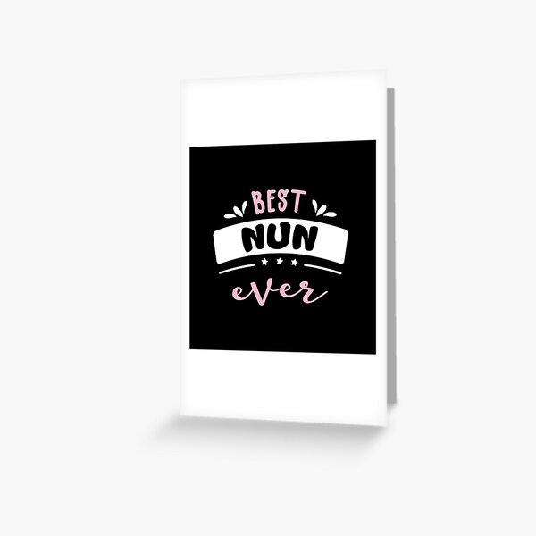 best nun ever gift idea Greeting Card