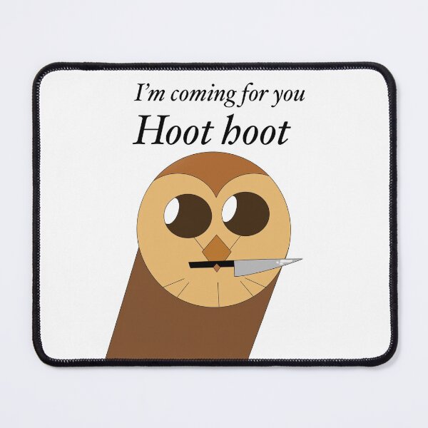 Item preview, I’m coming for you hoot hoot designed and sold by Calamarri42.