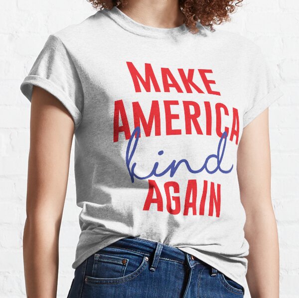 Make America Kind Again Classic T-Shirt