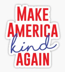 Make America Kind Again Sticker