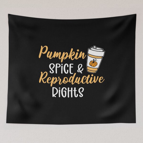 Item preview,  Pumpkin Spice and Reproductive Rights - Pro Choice - Texas Abortion Law - Abortion Is Healthcare designed and sold by AnyKitty.