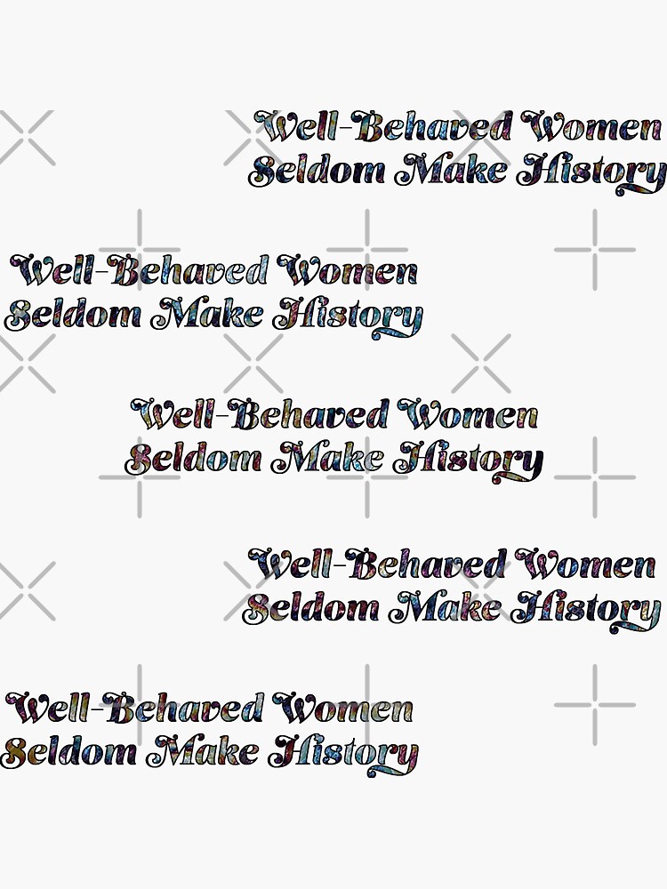 Well Behaved Women Seldom Make History Vs9 Sticker And Magnet Pack