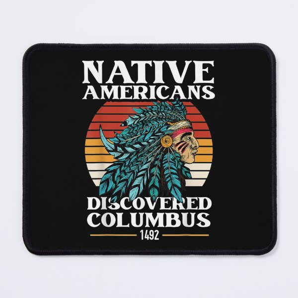 Item preview, Native Americans Discovered Columbus for a Native designed and sold by Hampusdahlin.