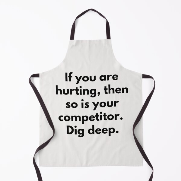 Item preview, If you are hurting, then so is your competitor. Dig deep. Text only design. Black text. designed and sold by JellyBeenzz.