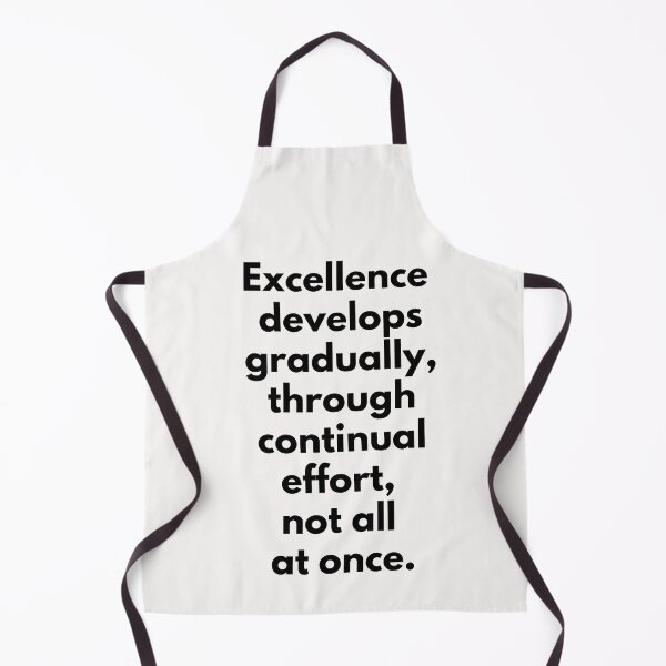 Item preview, Excellence develops gradually, not all at once. Text only design designed and sold by JellyBeenzz.