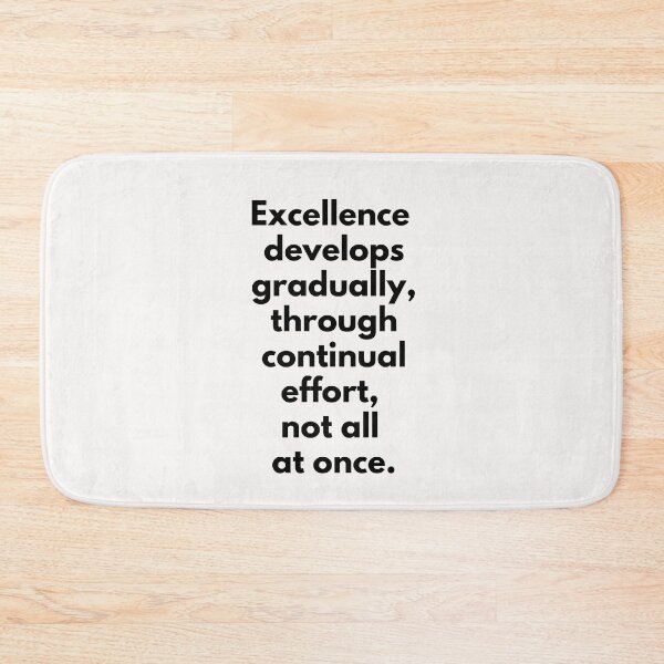 Item preview, Excellence develops gradually, not all at once. Text only design designed and sold by JellyBeenzz.