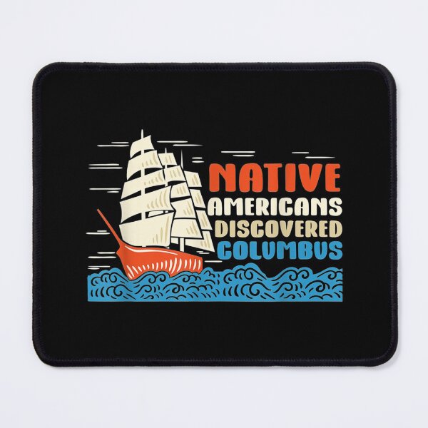 Item preview, Native Americans Discovered Columbus for a Native designed and sold by Hampusdahlin.