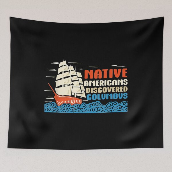 Item preview, Native Americans Discovered Columbus for a Native designed and sold by Hampusdahlin.