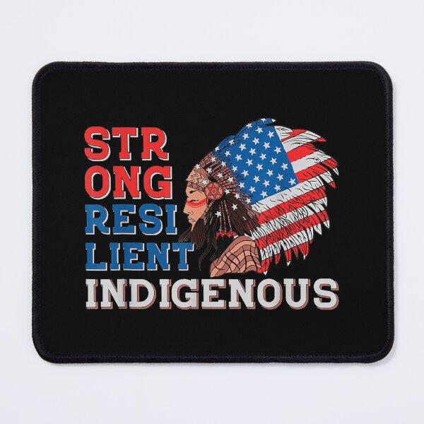 Item preview, Strong Resilient Indigenous for a Native American designed and sold by Hampusdahlin.