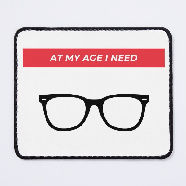 Item preview, At my age I need glasses designed and sold by girlschance.