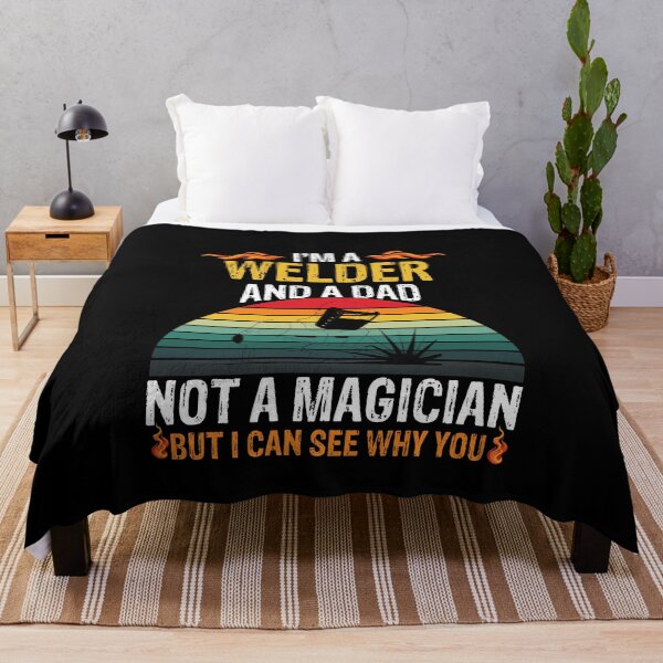 Item preview, I'm a welder and a dad not a magician but I can see why you Funny Welder Club designed and sold by patroart.