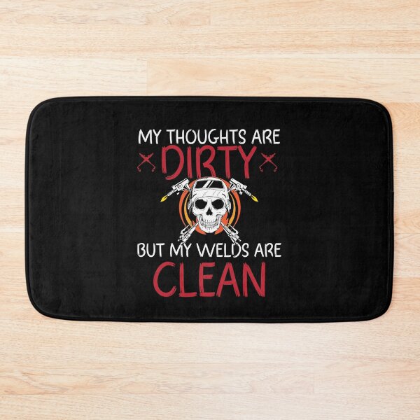 Item preview, My thoughts are dirty but my welds are clean Funny Welder Club designed and sold by patroart.
