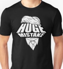 Huge Mistake in White Unisex T-Shirt