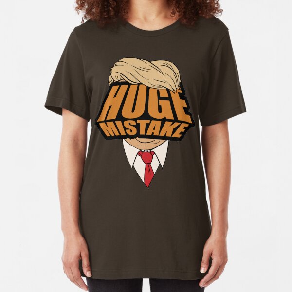 Huge Mistake Slim Fit T-Shirt