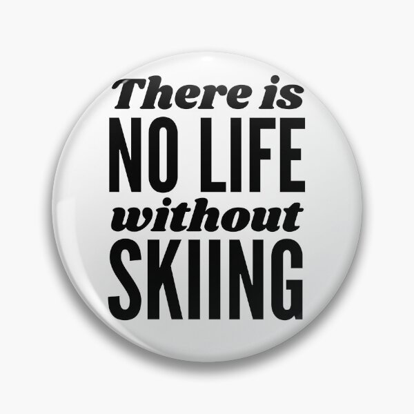 Item preview, There is no life without skiing designed and sold by TheGreenGoat.