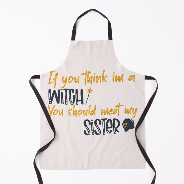 Item preview, If you Think im a Witch you should meet my sister designed and sold by ErmessThiings.