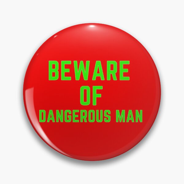 Item preview, Beware of dangerous man. designed and sold by LjuboDesign.