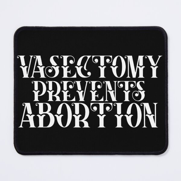Item preview, Vasectomy Prevents Abortion designed and sold by Artnight.