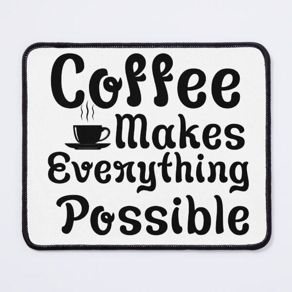 Item preview, Coffee Makes Everything Possible designed and sold by Artnight.
