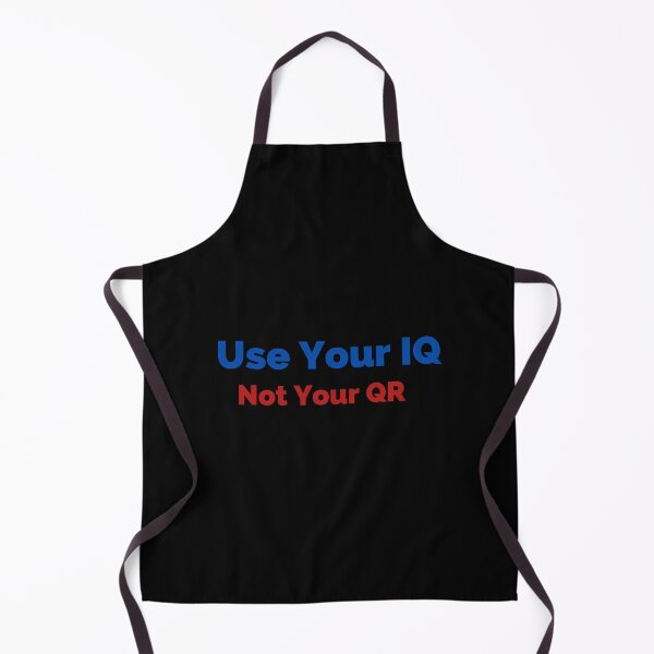 Item preview, Use Your Iq Not Your Qr designed and sold by Davestre.