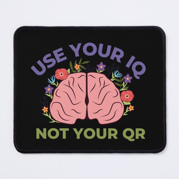 Item preview, Use Your Iq Not Your Qr designed and sold by Davestre Designs.
