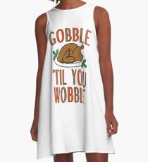 Gobble Til You Wobble A-Line Dress
