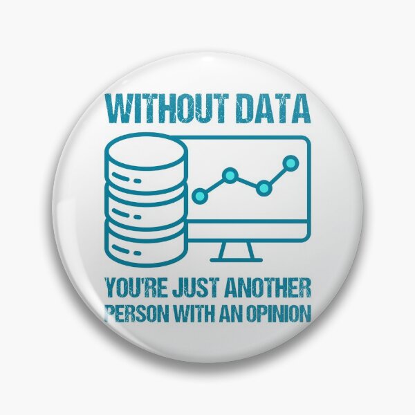 Item preview, Without data, you're just another person with an opinion. designed and sold by TashaVector.