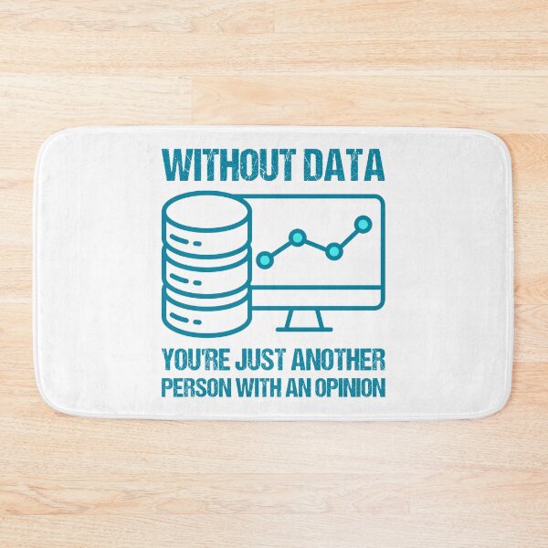 Item preview, Without data, you're just another person with an opinion. designed and sold by TashaVector.