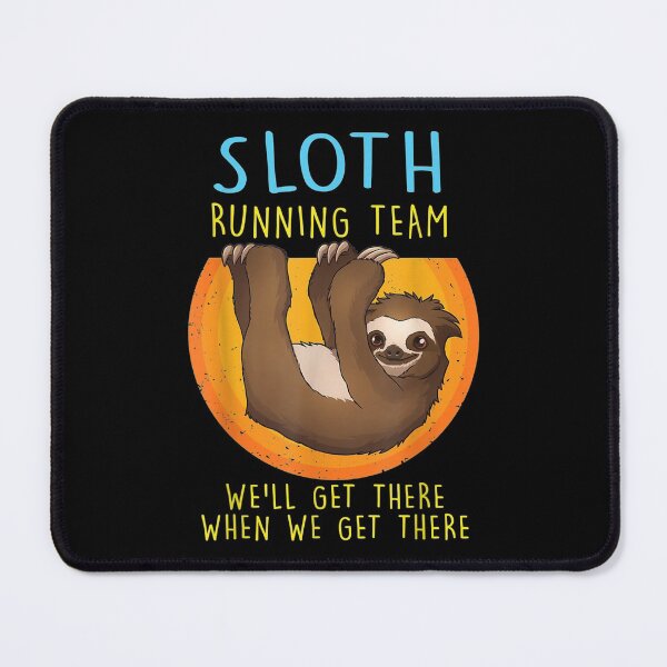 Item preview,  Sloth Get There Running Team Well When designed and sold by jennifera11.