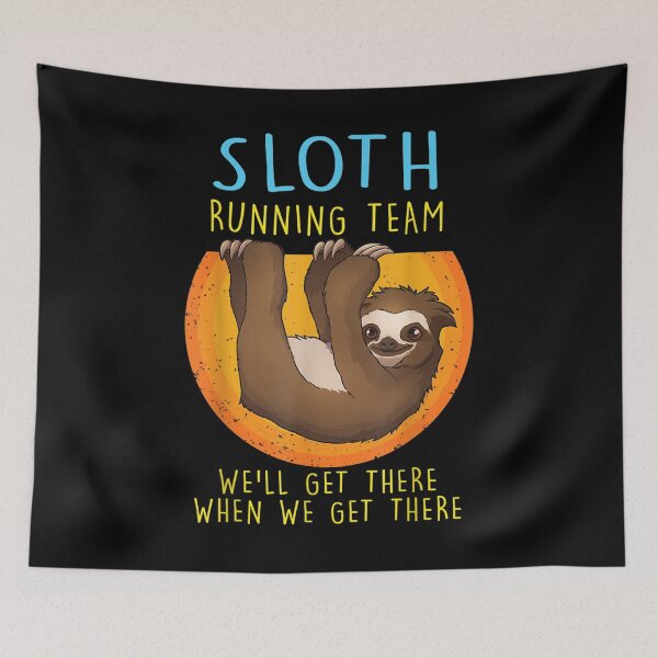 Item preview,  Sloth Get There Running Team Well When designed and sold by jennifera11.