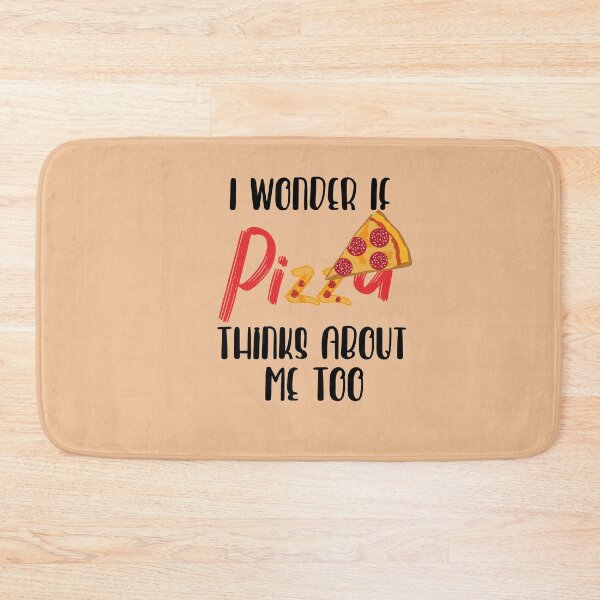 Item preview, I Wonder if Pizza Thinks About Me Too designed and sold by Heddar Badreddine.