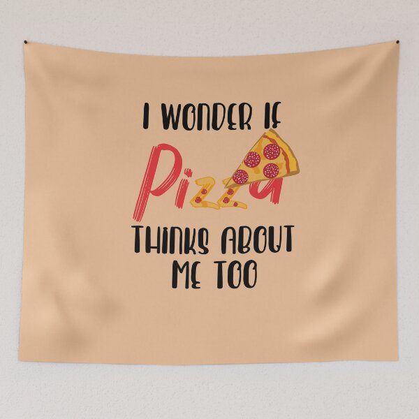 Item preview, I Wonder if Pizza Thinks About Me Too designed and sold by Heddar Badreddine.