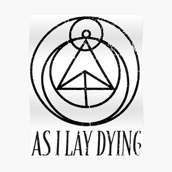 As I Lay Dying Band Had Worked Poster For Sale By Aneamnirask Redbubble
