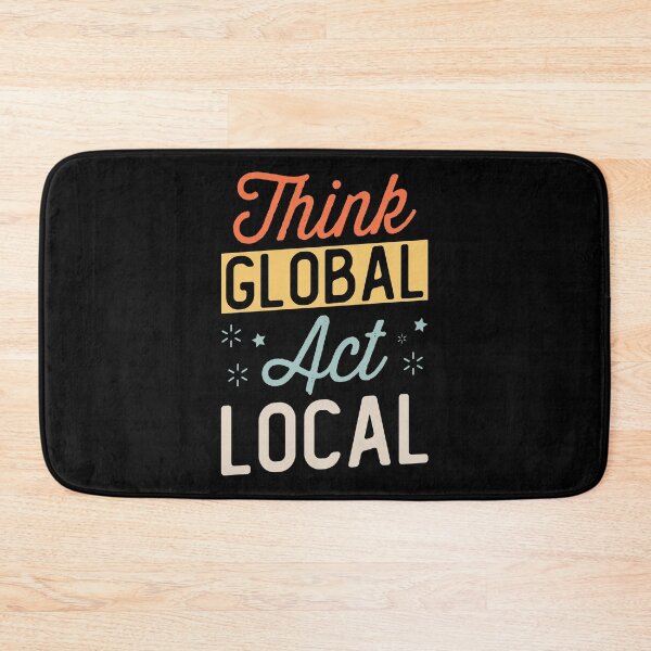 Item preview, Think Global Act Local designed and sold by rehatschek.