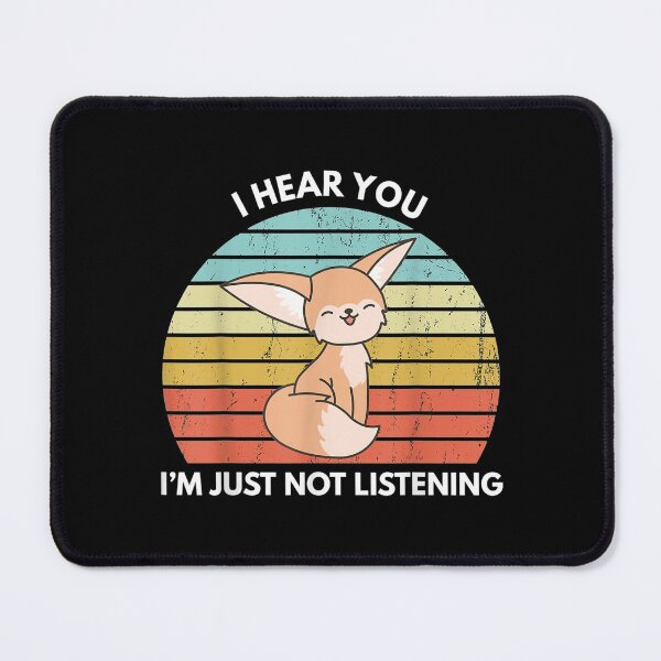 Item preview, Hear You Just Not Listening Stubborn Fennec Fox designed and sold by lindaxse.