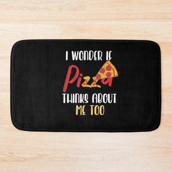 Item preview, I Wonder if Pizza Thinks About Me Too designed and sold by Heddar Badreddine.