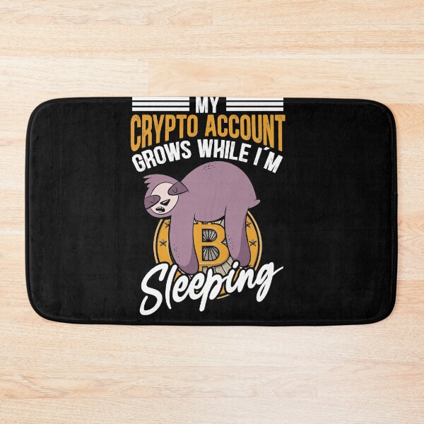 Item preview, My crypto account grows while i´m sleeping. designed and sold by fatshirt.