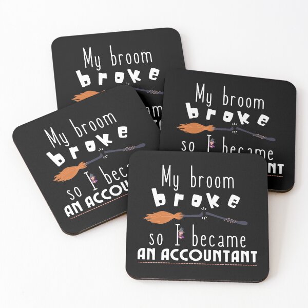 Item preview, My broom broke so I became an accountant - Witches and potions - Funny Halloween witches designed and sold by For the love of Pixels.