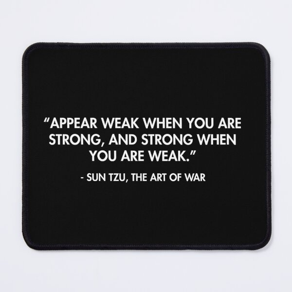 Item preview, Appear weak when you are strong - Sun Tzu, The Art of War designed and sold by AlanPun.
