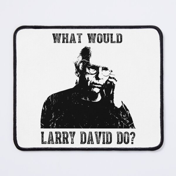 Item preview, What Would Larry David Do? designed and sold by BonniePhyllis6.