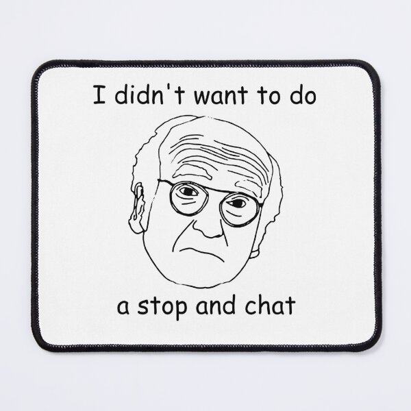 Item preview, I Didn't Want To Do A Stop And Chat designed and sold by BonniePhyllis6.