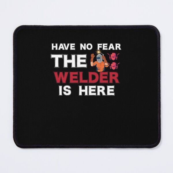 Item preview, have no fear the welder is here Funny Welder Club designed and sold by patroart.