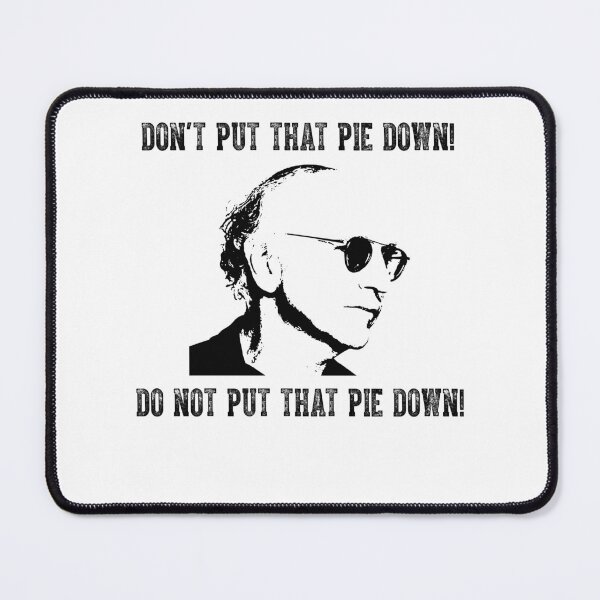 Item preview, Don't Put That Pie Down! - Do Not Put That Pie Down! designed and sold by BonniePhyllis6.