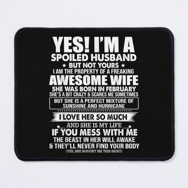 Item preview, Yes Spoiled Hus But Not Yours February Wife designed and sold by cysandy.