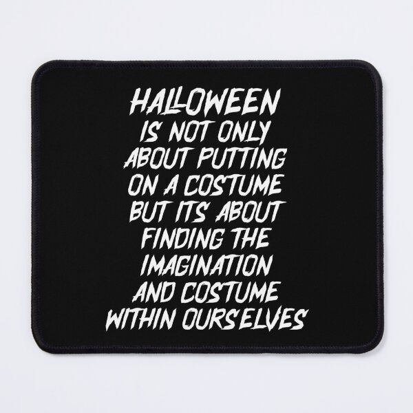 Item preview, Halloween is Not Only About Putting On Costume designed and sold by MoEndomey.